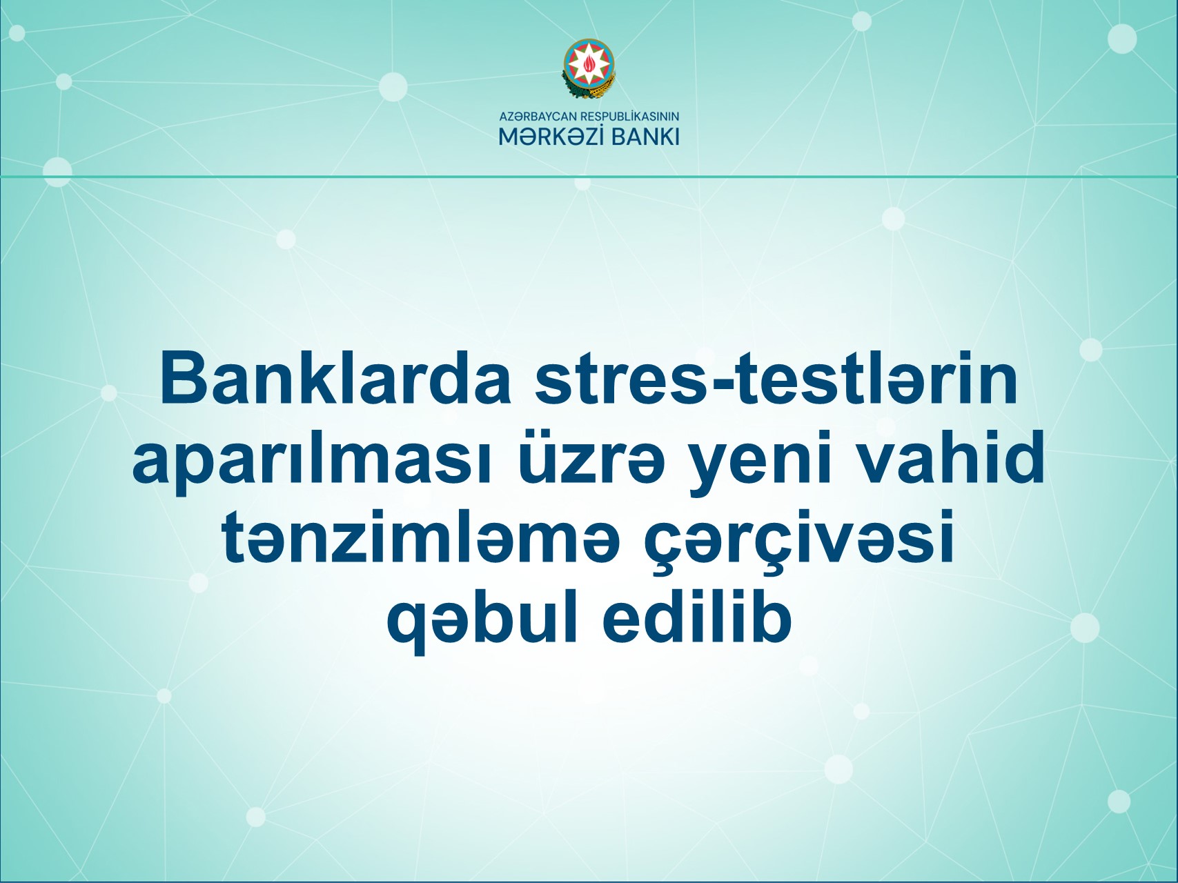 Banklarda stres-testlərin aparılması üzrə yeni vahid tənzimləmə çərçivəsi qəbul edilib