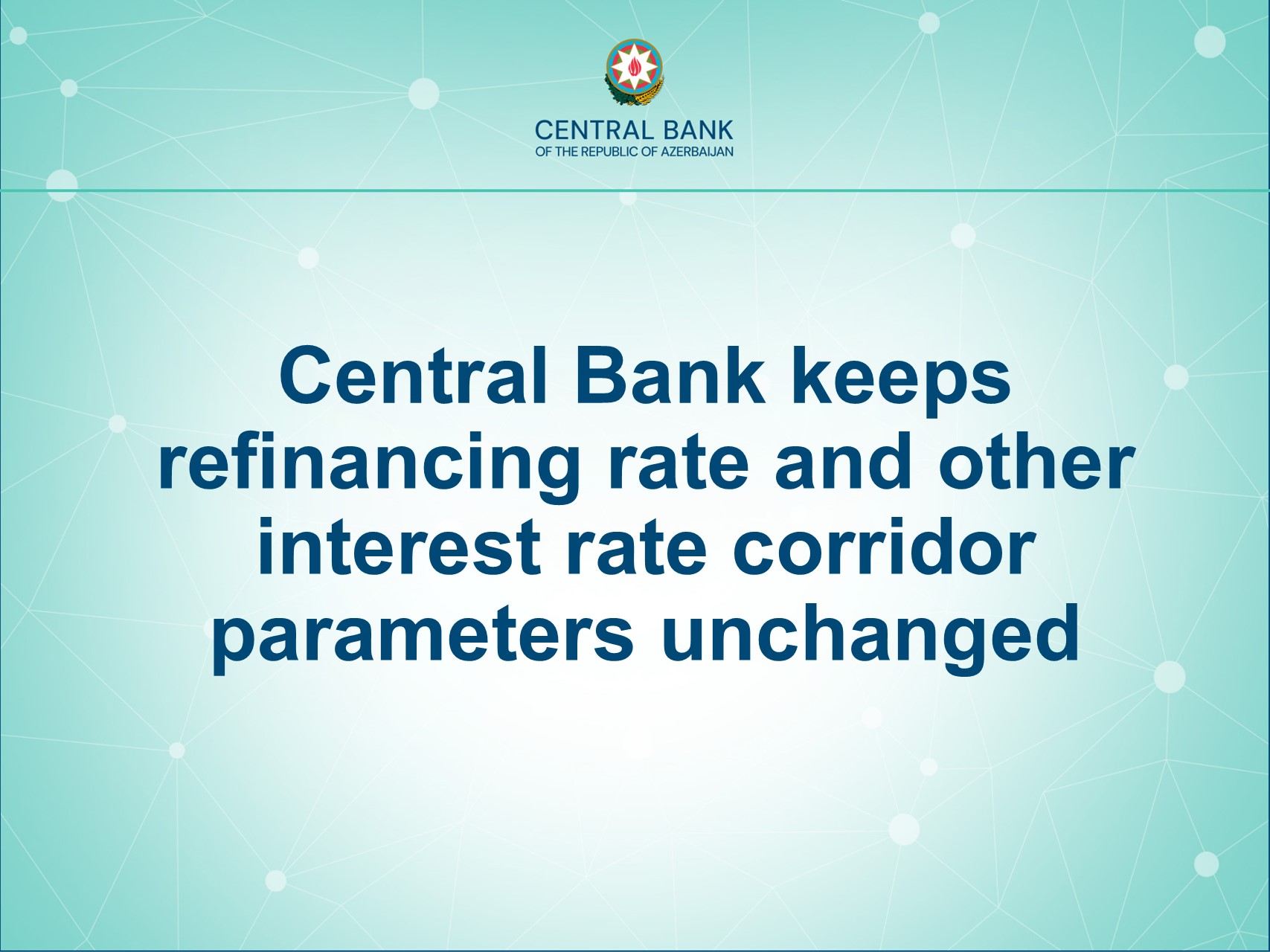 Central Bank keeps refinancing rate and other interest rate corridor parameters unchanged 