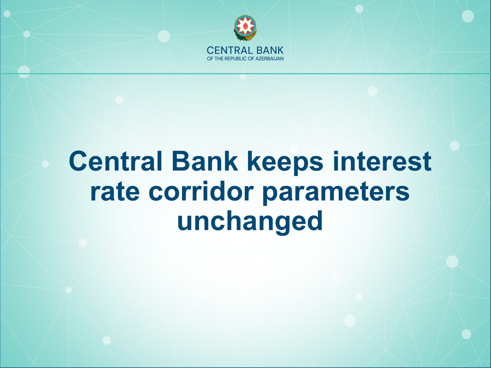 Central Bank keeps interest rate corridor parameters unchanged