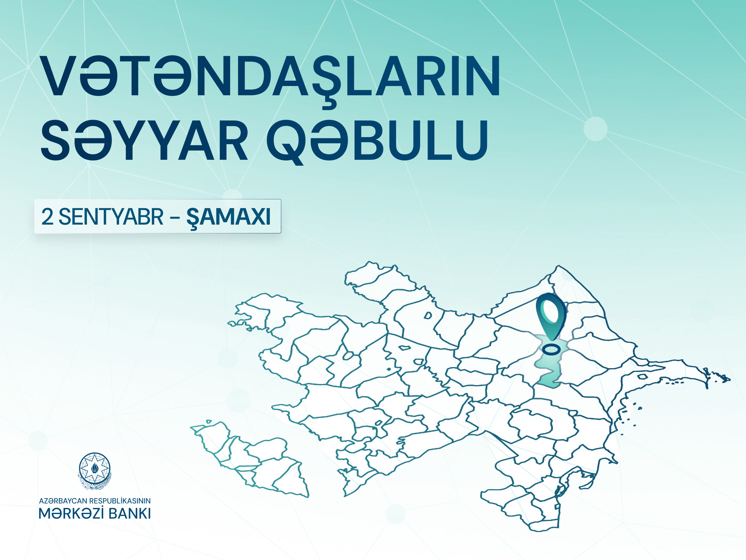 Mərkəzi Bank tərəfindən Şamaxı rayonunda vətəndaşların səyyar qəbulu keçiriləcək