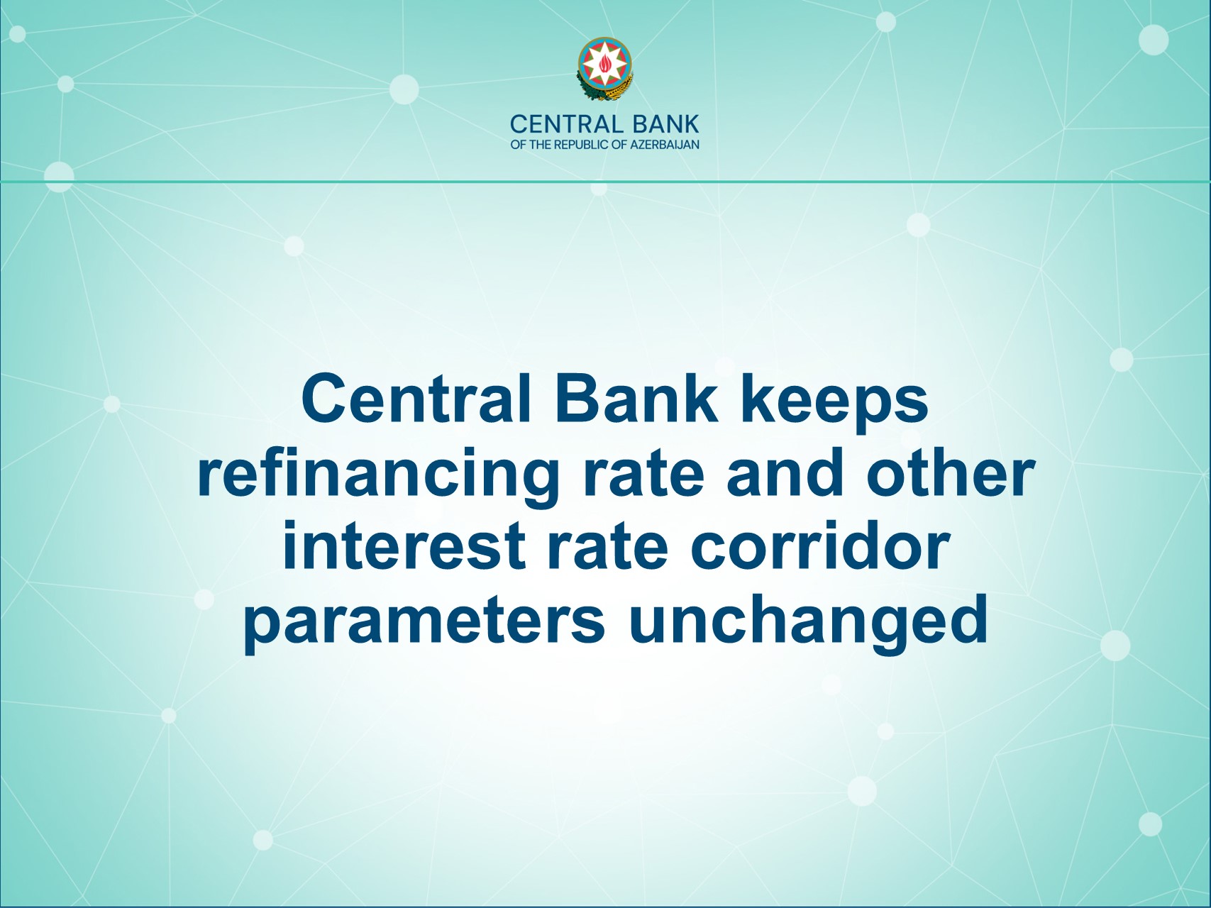 Central Bank keeps refinancing rate and other interest rate corridor parameters unchanged
