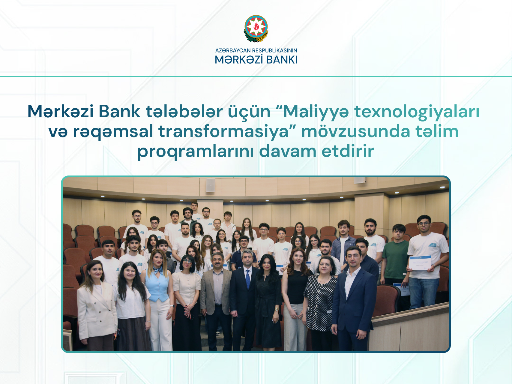 Mərkəzi Bank tələbələr üçün “Maliyyə texnologiyaları və rəqəmsal transformasiya” mövzusunda təlim proqramlarını davam etdirir