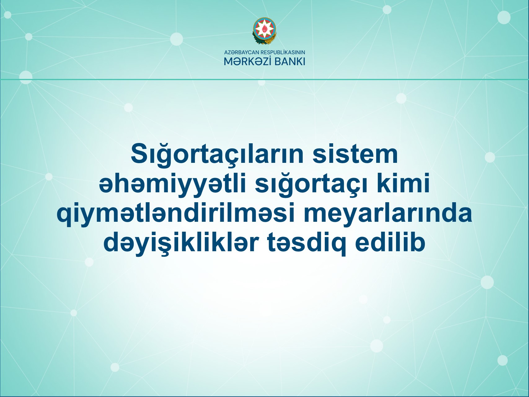 Sığortaçıların sistem əhəmiyyətli sığortaçı kimi qiymətləndirilməsi meyarlarında dəyişikliklər təsdiq edilib